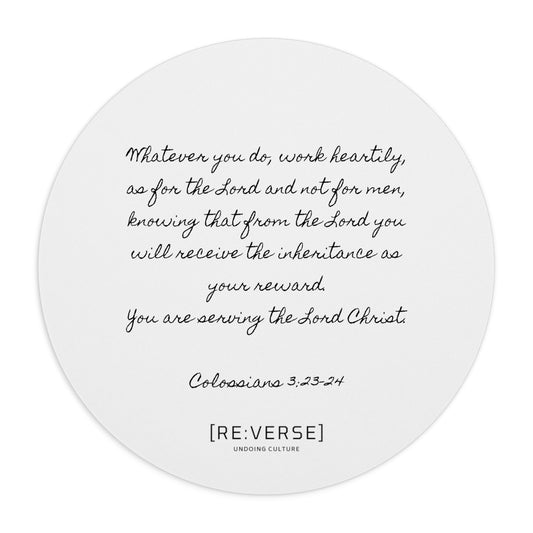 RE:VERSE Work Unto the Lord Mouse Pad - Colossians 3:23-24